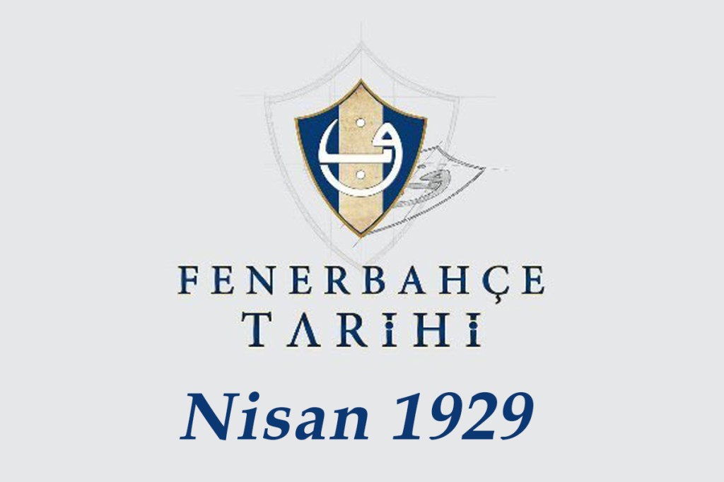 Tarih ve Fenerbahçe 1929 – IV