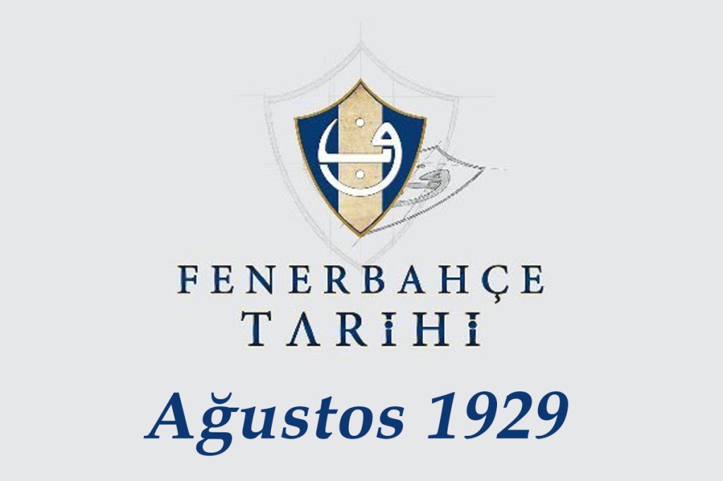 Tarih ve Fenerbahçe 1929 - VIII