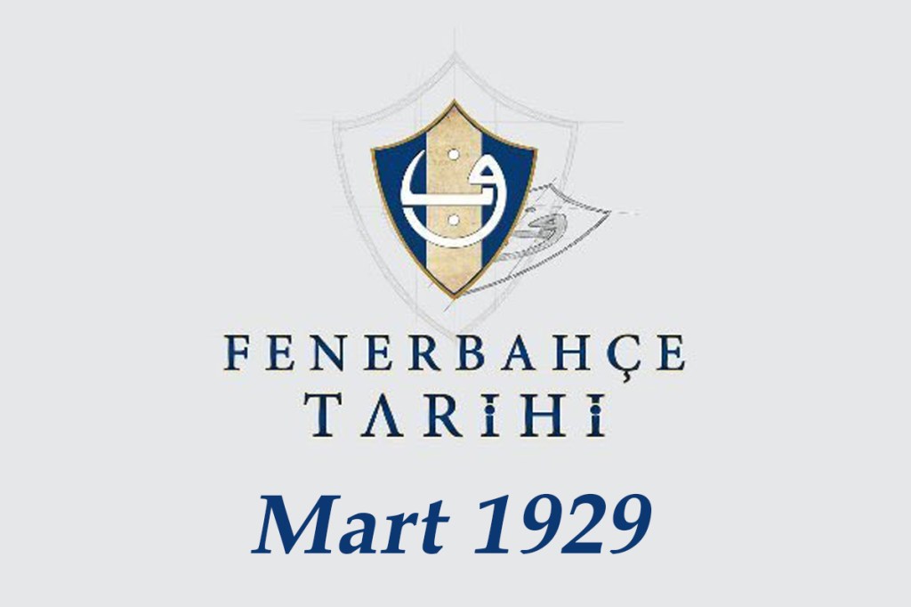 Tarih ve Fenerbahçe 1929 – III